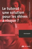 Alain Baudrit - Le tutorat : une solution pour les élèves à risque ?.