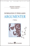 Adolphe Nysenholc et Thomas Gergely - Argumenter. Information Et Persuasion, 2eme Edition.