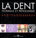 Michel Goldberg et Etienne Piette - La Dent Normale Et Pathologique.