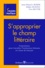 Didier Dupont et Yves Reuter - S'Approprier Le Champ Litteraire. Propositions Pour Travailler L'Institution Litteraire En Classe De Francais.