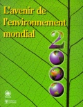  PNUE et  Collectif - L'avenir de l'environnement mondial 2000. - GEO-2000, Rapport du PNUE sur l'environnement.