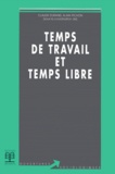 Alain Pichon et  Collectif - Temps De Travail Et Temps Libre.
