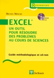 Michel Mincke - Excel, Un Outil Pour Resoudre Des Problemes Au Cours De Sciences. Guide Methodologique, Avec Cd-Rom.