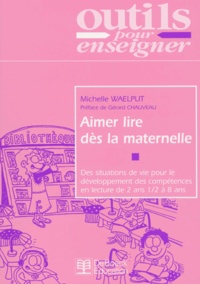 Michelle Waelput - Aimer Lire Des La Maternelle.