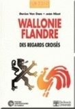 Denise Van Dam et Jean Nizet - Wallonie, Flandre - Des regards croisés.