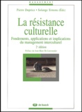Solange Simons et  Collectif - La Resistance Culturelle. Fondements, Applications Et Implications Du Management Interculturel, 2eme Edition.
