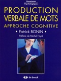 Patrick Bonin - Production Verbale De Mots. Approche Cognitive.