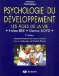 Helen Bee et Denise Boyd - Psychologie du développement - Les âges de la vie.