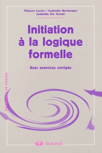 Isabelle De Greef et Thierry Lucas - Initiation à la logique formelle.