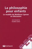 Claudine Leleux - La philosophie pour enfants - Le modèle de Mattheuw Lipman en discussion.
