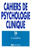 Lina Balestrière - Cahiers de psychologie clinique N° 26, 2006/1 : Le symptôme.
