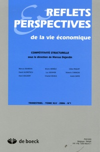 Marcus Dejardin et Bruno Amable - Reflets & Perspectives de la vie économique Tome 45, N° 1/2006 : Compétitivité structurelle.