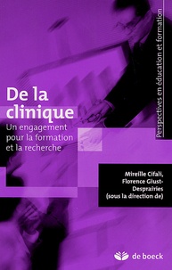 Mireille Cifali et Florence Giust-Desprairies - De la clinique - Un engagement pour la formation et la recherche.