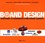 Marco Bassani et Saverio Sbalchiero - Brand Design - Construire la personnalité d'une marque gagnante.