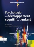 Agnès Blaye et Patrick Lemaire - Psychologie du développement cognitif de l'enfant.