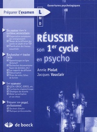 Annie Piolat et Jacques Vauclair - Réussir son 1er cycle en psycho.