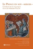 Jean Devaux et Alain Marchandisse - Le Moyen Age Tome 116 N° 3-4/2010 : Le Prince en son "miroir" - Littérature et politique sous les premiers Valois.