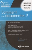 Maria Antonia Bertrand Baschwitz - Comment me documenter ? Guide pratique pour les enseignants et formateurs.