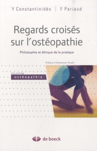 Yannis Constantinidès et Frédéric Pariaud - Regards croisés sur l'ostéopathie - Philosophie et éthique de la pratique.
