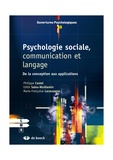 Philippe Castel et Marie-Françoise Lacassagne - Psychologie sociale, communication et langage - De la conception aux applications.
