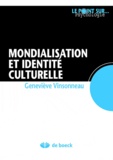 Geneviève Vinsonneau - Mondialisation et identité culturelle.
