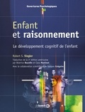 Robert S. Siegler - Enfant et raisonnement - Le développement cognitif de l'enfant.