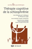 David G. Kingdon et Douglas Turkington - Thérapie cognitive de la schizophrénie - Une thérapie par le dialogue et l'écoute du sujet.