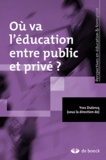 Yves Dutercq - Où va l'éducation entre public et privé ?.