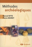 Marcel Otte et Pierre Noiret - Méthodes archéologiques.