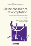 Ilios Kotsou et Alexandre Heeren - Pleine conscience et acceptation - Les thérapies de la troisième vague.