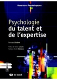 Fernand Gobet - Psychologie du talent et de l'expertise.