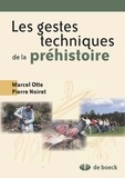 Pierre Noiret et Marcel Otte - Les gestes techniques de la préhistoire.