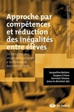 Jacqueline Beckers et Jacques Crinon - Approche par compétences et réduction des inégalités entre élèves - De l'analyse des situations scolaires à la formation des enseignants.