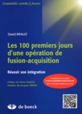 David Brault - Les 100 premiers jours d'une opération de fusion-acquisition - Réussir son intégration.