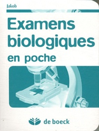 Michael Jakob - Examens biologiques en poche.