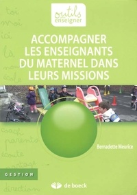 Bernadette Meurice - Accompagner les enseignants du maternel dans leurs missions.