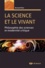 Bernard Feltz - La science et le vivant - Philosophie des sciences et modernité critique.