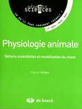 Pascal Hilber - Physiologie animale - Notions essentielles et modélisation du vivant.