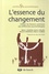 Barry Duncan et Scott Miller - L'essence du changement - Utiliser les facteurs communs aux différentes psychothérapies.