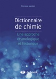 Pierre de Menten de Horne - Dictionnaire de chimie - Une approche étymologique et historique.