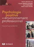 Charles Martin-Krumm et Cyril Tarquinio - Psychologie positive en environnement professionnel.