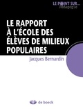 Jacques Bernardin - Le rapport à l'école des élèves de milieux populaires.