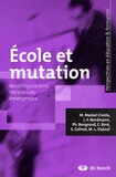 Martine Meskel-Cresta et Jean-François Nordmann - Ecole et mutation - Reconfigurations, résistances, émergences.