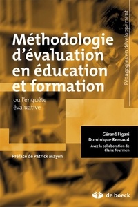 Gérard Figari et Dominique Remaud - Méthodologie d'évaluation en éducation et formation - Ou l'enquête évaluative.