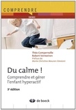 Théo Compernolle et Robert Vermeiren - Du calme ! - Comprendre et gérer l'enfant hyperactif.