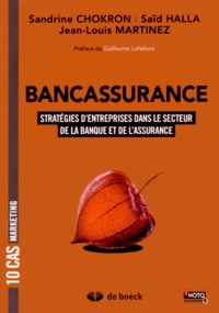 Sandrine Chokron et Saïd Halla - Bancassurance - Stratégies d'entreprises dans le secteur de la banque et de l'assurance.