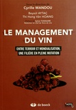 Cyrille Mandou - Le management du vin - Entre terroir et mondialisation, une filière en pleine mutation.