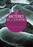 Daniel Prieur - Les bactéries de l'extrême - Des abysses à l'espace.