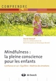 David Dewulf - Mindfulness : la pleine conscience pour les enfants - Confiance en soi, équilibre, maîtrise des émotions.