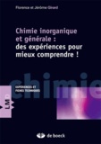 Florence Girard et Jérôme Girard - Chimie inorganique et générale - Des expériences pour mieux comprendre !.